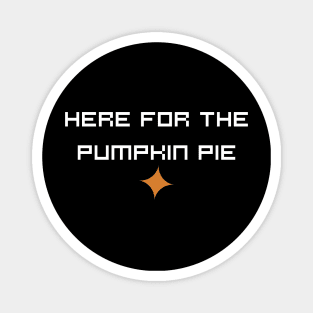 here for the pumpkin pie Magnet